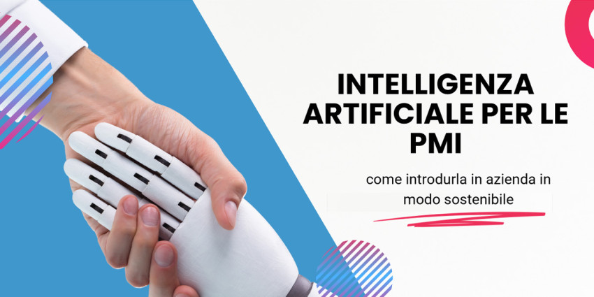 Intelligenza Artificiale per le PMI: come introdurla in azienda in modo sostenibile