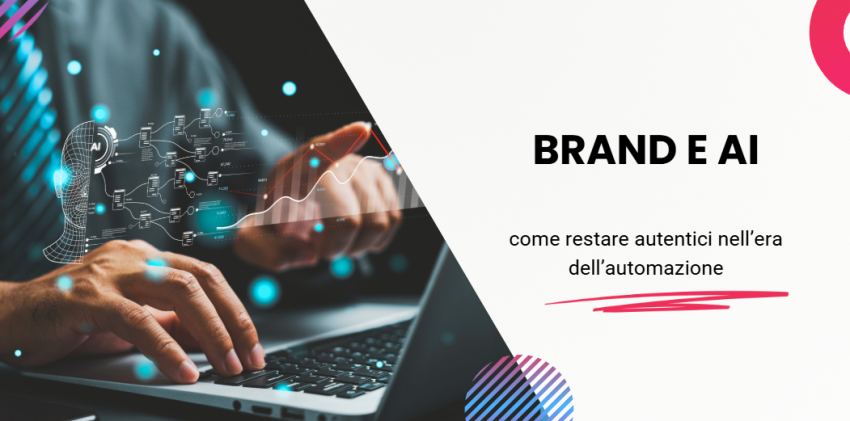 Branding e AI: come restare autentici nell’era dell’automazione