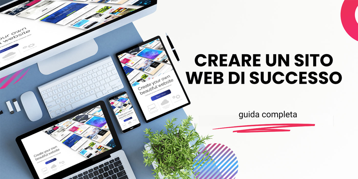 Creare un Sito Web di Successo: Guida Completa