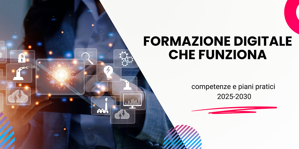 Formazione digitale che funziona: competenze e piani pratici 2025-2030