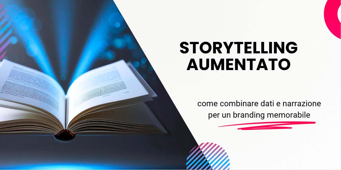 Storytelling aumentato: come combinare dati e narrazione per un branding memorabile