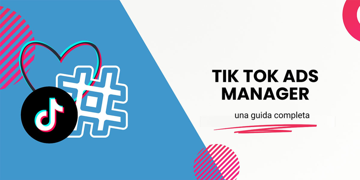 TikTok Ads manager: guida completa
